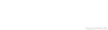 Zitat von Autor b.z.w. Quelle Johann Gottfried von Herder Lass es sein, dass der Gutherzige lang unterdrückt werde, mit der Zeit werden sich andre Gutherzige zu ihm sammeln und ihre Kräfte mit den seinigen vereinen. 
 - Tageszitate