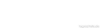 Zitat von Autor b.z.w. Quelle Johann Gottfried von Herder Mit welcher Andacht lassen sich auf dem Schiff Geschichten h&ouml;ren und erz&auml;hlen!, und ein Seemann, wie sehr wird der zum Abenteuerlichen derselben disponiert! 
 - Tageszitate