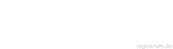 Zitat von Autor b.z.w. Quelle Johann Gottfried von Herder Nach Gesetzen ihrer innern Natur muss mit der Zeitenfolge auch die Vernunft und Billigkeit unter den Menschen mehr Platz gewinnen und eine dauerndere Humanität befördern. 
 - Tageszitate