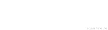 Zitat von Autor b.z.w. Quelle Johann Gottfried von Herder Reiz des Herzens und seiner Diener macht Helden oder Feige, Helden in der Liebe oder im Zorne. 
 - Tageszitate