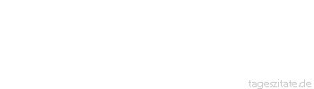 Zitat von Autor b.z.w. Quelle Johann Gottfried von Herder Zu viel Keuschheit, die da schwächt, ist ebenso wohl Laster als zu viel Unkeuschheit. 
 - Tageszitate
