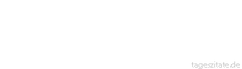 Zitat von Autor b.z.w. Quelle Karl Simrock Man empfängt Menschen nach dem Kleide und entlässt sie nach dem Verstand.
 - Tageszitate