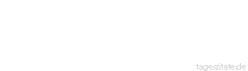 Zitat von Autor b.z.w. Quelle Karl Simrock An den Rhein, an den Rhein, zieh nicht an den Rhein, mein Sohn, ich rate dir gut: Da geht dir das Leben zu lieblich ein, da blüht dir zu freudig der Mut!
 - Tageszitate