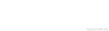 Zitat von Autor b.z.w. Quelle Karl Simrock Das Glück hilft denen nicht, die sich nicht selbst helfen.
 - Tageszitate