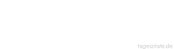 Zitat von Autor b.z.w. Quelle Katharina von Siena Ich sage euch, daß Liebe nur sich mit Liebe erlangen läßt.
 - Tageszitate