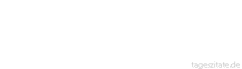 Zitat von Autor b.z.w. Quelle Katharina von Siena So ergeht es der Seele, die in den Glutofen der Liebe Gottes eintritt: Sie wird die Funken, die sie im Feuer empfing, weiterverbreiten.
 - Tageszitate