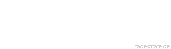 Zitat von Autor b.z.w. Quelle Marcus Portius Cato Weise lernen von Narren, Narren niemals von Weisen.
 - Tageszitate