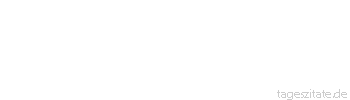 Zitat von Autor b.z.w. Quelle Marcus Portius Cato Das menschliche Leben gleicht dem Eisen. Ben&uuml;tzt man es, so n&uuml;tzt es sich ab, ben&uuml;tzt man es nicht, so verrostet