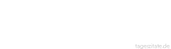 Zitat von Autor b.z.w. Quelle Marcus Portius Cato Der kommt den Göttern am nächsten, der auch dann schweigen kann, wenn er im Recht ist.
 - Tageszitate