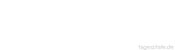 Zitat von Autor b.z.w. Quelle Marcus Portius Cato Den Augenblick, sowie sie anfangen, euch gleich zu sein, werden sie eure Herren sein. / Extemplo simul pares esse
 - Tageszitate