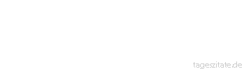 Zitat von Autor b.z.w. Quelle Marcus Portius Cato Gebrauche dein Verm&ouml;gen, aber missbrauche es nicht.
 - Tageszitate