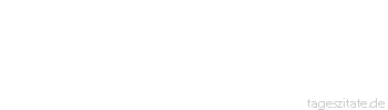Zitat von Autor b.z.w. Quelle Marcus Tullius Cicero Nichts aber ist liebenswerter und verbindender als die Ähnlichkeit in guter Art.
 - Tageszitate