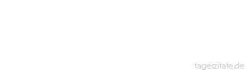 Zitat von Autor b.z.w. Quelle Marcus Tullius Cicero Nichts ist f&uuml;r einen Liebenden schwer.
 - Tageszitate
