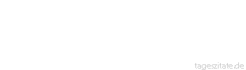 Zitat von Autor b.z.w. Quelle Marcus Tullius Cicero Sparsamkeit ist eine gute Einnahme.
 - Tageszitate