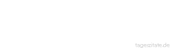 Zitat von Autor b.z.w. Quelle Emil Gött Das Leben ist schwer. Ein Grund mehr, es auf die leichte Schulter zu nehmen. - Tageszitate