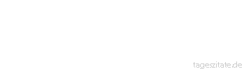 Zitat von Autor b.z.w. Quelle Arabisches Sprichwort Ein Dolchsto&szlig; schadet dem Get&ouml;teten nicht mehr. 
 - Tageszitate