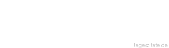 Zitat von Autor b.z.w. Quelle Arabisches Sprichwort Mit deinem Geld kannst du sogar den Kadi reiten. 
 - Tageszitate