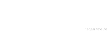 Zitat von Autor b.z.w. Quelle Arabisches Sprichwort Der Teufel kennt seinen Herrn, aber er ist heimtückisch.
 - Tageszitate