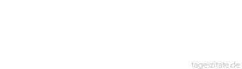 Zitat von Autor b.z.w. Quelle Arabisches Sprichwort Verdienst ist wie N&auml;gel, die die Knie zusammenhalten.
 - Tageszitate