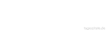 Zitat von Autor b.z.w. Quelle Arabisches Sprichwort Wenn das Huhn besonders gierig ist, durchbohrt es den Kopf des Hahnes.
 - Tageszitate
