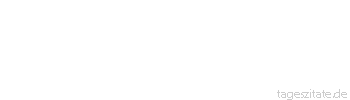 Zitat von Autor b.z.w. Quelle Arabisches Sprichwort Ich wird’s deinem Vater sagen, dass du deine Sandalen verloren hast.
 - Tageszitate