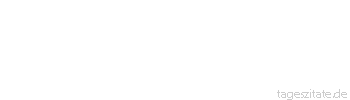 Zitat von Autor b.z.w. Quelle Arabisches Sprichwort Er spricht sein Beileid aus und weiß nicht, wer der Tote ist.
 - Tageszitate
