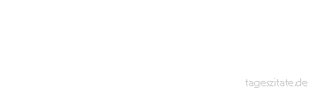 Zitat von Autor b.z.w. Quelle Arabisches Sprichwort Sei ein Freund der Hure und ein Feind der edlen Damen.
 - Tageszitate