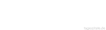 Zitat von Autor b.z.w. Quelle Arabisches Sprichwort Als man um sie freite, zierte sie sich, als man es sein lie&szlig;, schickte sie nach den Freiern.
 - Tageszitate
