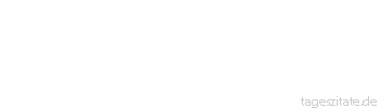 Zitat von Autor b.z.w. Quelle Arabisches Sprichwort Die Leute, die eine Eselin im Hause haben, verlangen von denen, die nur eine Schwalbe haben, eine Packtasche.
 - Tageszitate