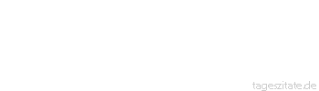 Zitat von Autor b.z.w. Quelle Arabisches Sprichwort Als sie kamen, ihn zu h&auml;ngen, r&auml;usperte er sich und verlangte zu heiraten.
 - Tageszitate