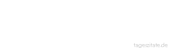 Zitat von Autor b.z.w. Quelle Arabisches Sprichwort Wer aufgeh&auml;ngt wird, hat nur noch seine Zunge zur Verf&uuml;gung.
 - Tageszitate