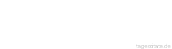 Zitat von Autor b.z.w. Quelle Christian Friedrich Hebbel Die Krankheiten, die das Wachstum der Menschheit bezeichnen, nennt man Revolutionen. - Tageszitate