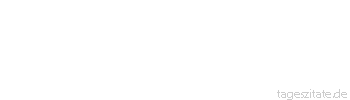 Zitat von Autor b.z.w. Quelle Arabisches Sprichwort Er geht hin und her wie die Hoden des W&auml;schers. 
 - Tageszitate