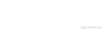 Zitat von Autor b.z.w. Quelle Arabisches Sprichwort Er ist wie eine Linse, bei der man Bauch und R&uuml;cken nicht unterscheiden kann.
 - Tageszitate
