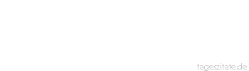 Zitat von Autor b.z.w. Quelle Christian Friedrich Hebbel Eine Welt, worin ein Hund auch nur ein einziges Mal Prügel bekommt, kann keine vollkommene Welt sein.
 - Tageszitate