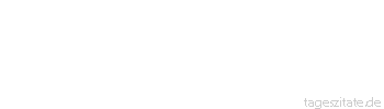 Zitat von Autor b.z.w. Quelle Arabisches Sprichwort Wenn du verliebt bist, gen&uuml;gt dir eine einzige Rose, wenn du ein Kr&auml;utersarnmler bist, nicht eine Eselslast Rosen.
 - Tageszitate
