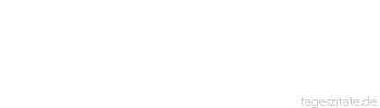 Zitat von Autor b.z.w. Quelle Arabisches Sprichwort Wer seine Eink&auml;ufe durch andere besorgen l&auml;sst, ist ein halber Mann.
 - Tageszitate