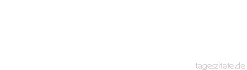 Zitat von Autor b.z.w. Quelle Arabisches Sprichwort Er a&szlig; mich, als ich Fleisch war, und warf mich weg, wie ich zum blo&szlig;en Knochen wurde.
 - Tageszitate