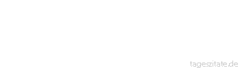 Zitat von Autor b.z.w. Quelle Arabisches Sprichwort Das Brot des Satten kommt f&uuml;r den Hungrigen zu sp&auml;t.
 - Tageszitate