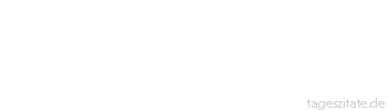 Zitat von Autor b.z.w. Quelle Arabisches Sprichwort An der Tür des Paradieses steht geschrieben: Nie in ihrem Leben hat eine Schwiegermutter ihre Schwiegertochter lieb gehabt.
 - Tageszitate