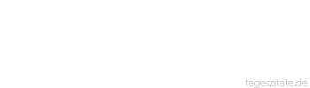 Zitat von Autor b.z.w. Quelle Arabisches Sprichwort Eine Hornisse setzte sich auf einen Schleifstein. Der sagte zu ihr: Ich lecke vom Eisen.
 - Tageszitate
