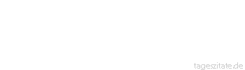 Zitat von Autor b.z.w. Quelle Arabisches Sprichwort Er schlägt hier Feuer, aber in Indien entzündet es sich.
 - Tageszitate