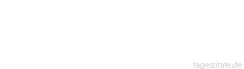 Zitat von Autor b.z.w. Quelle Arabisches Sprichwort Behalte deine Dirne bei dir und lass andere Leute unbehelligt.
 - Tageszitate