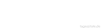 Zitat von Autor b.z.w. Quelle Christian Friedrich Hebbel Wenn einem Philosophen ein Licht aufgeht, ists für den andern immer ein Schatten.
 - Tageszitate