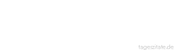 Zitat von Autor b.z.w. Quelle Arabisches Sprichwort Wenn sich die Häuser durch lautes Geschrei aufbauen ließen, so hätte der Esel längst alles, was verfallen ist, aufgebaut.
 - Tageszitate