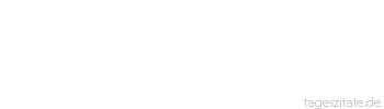 Zitat von Autor b.z.w. Quelle Arabisches Sprichwort Wenn wir einem unversch&auml;mten Menschen gegen&uuml;ber schweigen, denkt er, sie schweigen, weil sie Angst vor mir haben.
 - Tageszitate