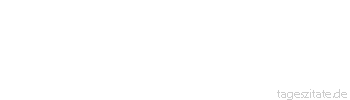 Zitat von Autor b.z.w. Quelle Georg Wilhelm Friedrich Hegel Der Kampf der Vernunft besteht darin, dasjenige, was der Verstand fixiert hat, zu überwinden. - Tageszitate