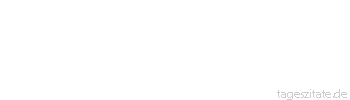 Zitat von Autor b.z.w. Quelle Arabisches Sprichwort H&ouml;re nicht auf sein Geschw&auml;tz, denn er ist ein Schafskopfverk&auml;ufer.
 - Tageszitate