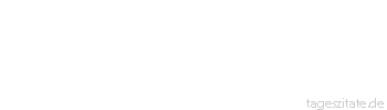 Zitat von Autor b.z.w. Quelle Arabisches Sprichwort Die Kummilwürmer und die Heuschrecken, die Beduinen und die Kurden, alle sind verderblich. 
 - Tageszitate