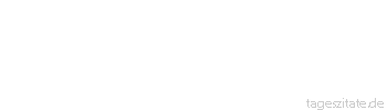 Zitat von Autor b.z.w. Quelle Arabisches Sprichwort Geh einen sicheren Weg und wenn er auch Tage und Wochen lang dauert.
 - Tageszitate